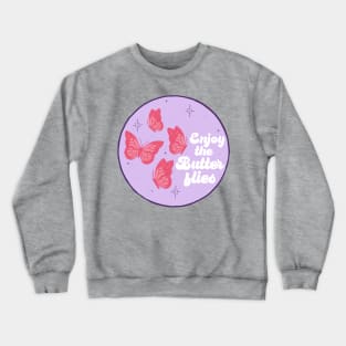 Enjoy the Butterflies Crewneck Sweatshirt